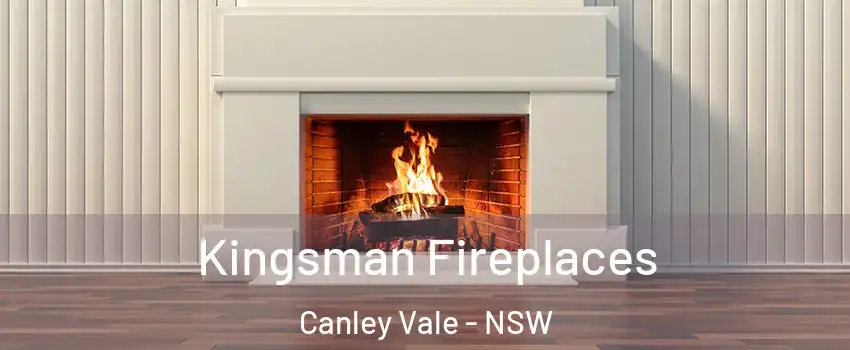 Kingsman Fireplaces Canley Vale - NSW