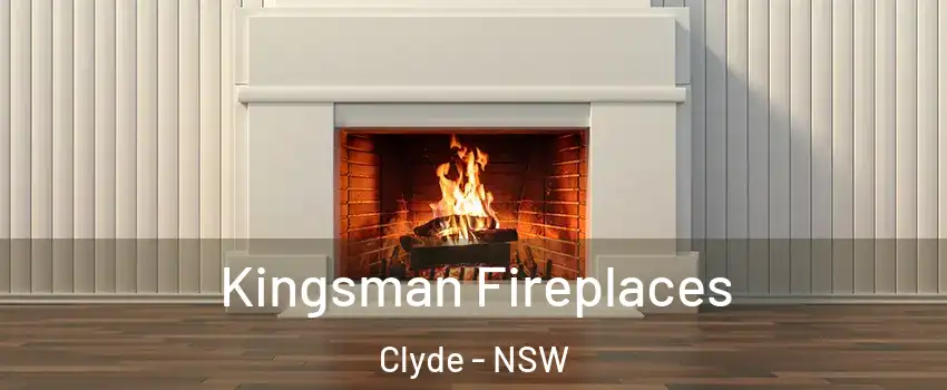 Kingsman Fireplaces Clyde - NSW
