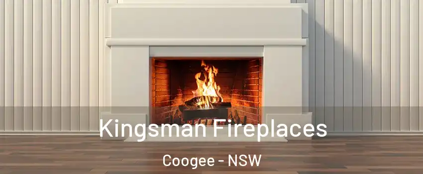Kingsman Fireplaces Coogee - NSW