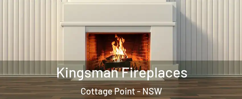 Kingsman Fireplaces Cottage Point - NSW
