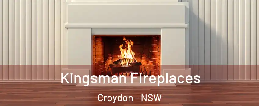Kingsman Fireplaces Croydon - NSW