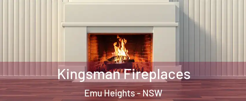 Kingsman Fireplaces Emu Heights - NSW