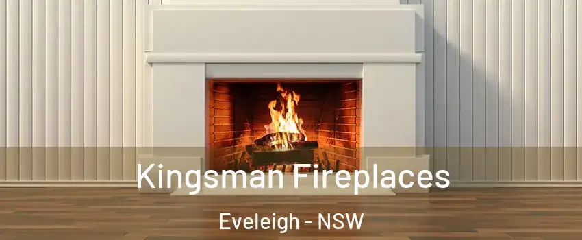 Kingsman Fireplaces Eveleigh - NSW