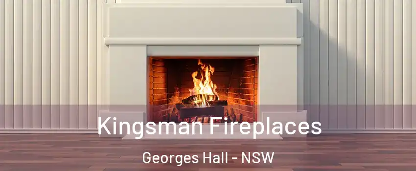 Kingsman Fireplaces Georges Hall - NSW