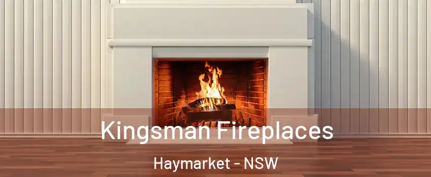 Kingsman Fireplaces Haymarket - NSW