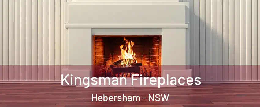 Kingsman Fireplaces Hebersham - NSW