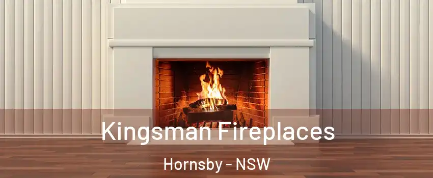 Kingsman Fireplaces Hornsby - NSW