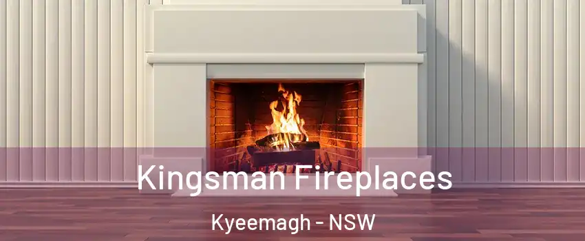 Kingsman Fireplaces Kyeemagh - NSW