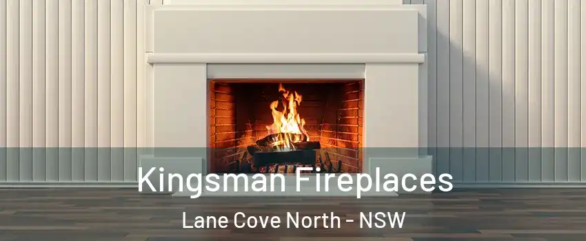 Kingsman Fireplaces Lane Cove North - NSW