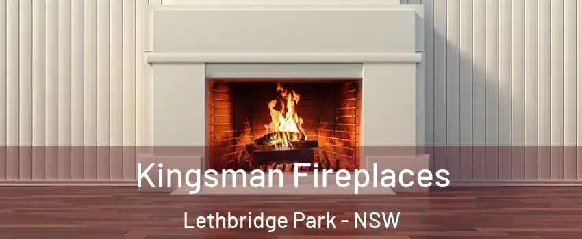 Kingsman Fireplaces Lethbridge Park - NSW