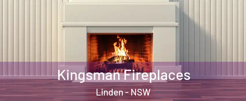 Kingsman Fireplaces Linden - NSW