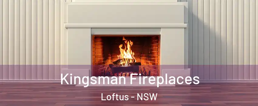 Kingsman Fireplaces Loftus - NSW