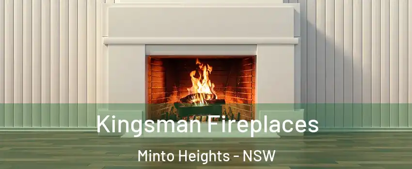 Kingsman Fireplaces Minto Heights - NSW