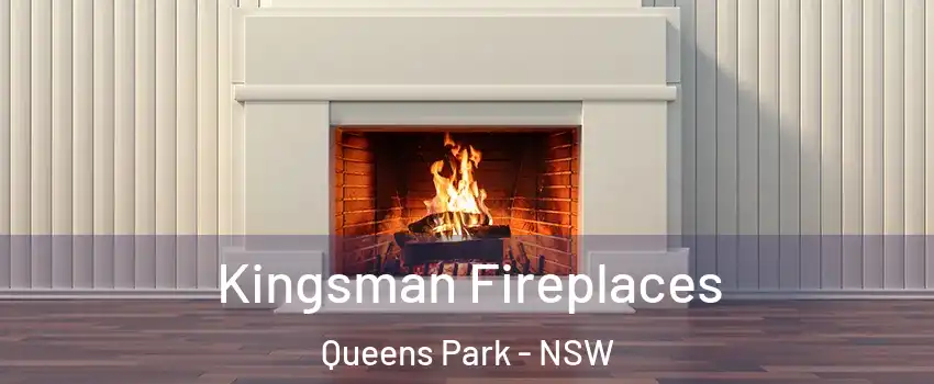 Kingsman Fireplaces Queens Park - NSW