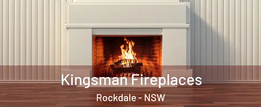Kingsman Fireplaces Rockdale - NSW
