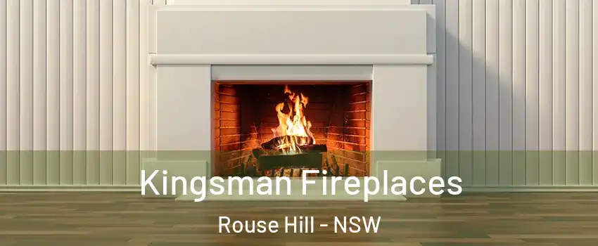 Kingsman Fireplaces Rouse Hill - NSW