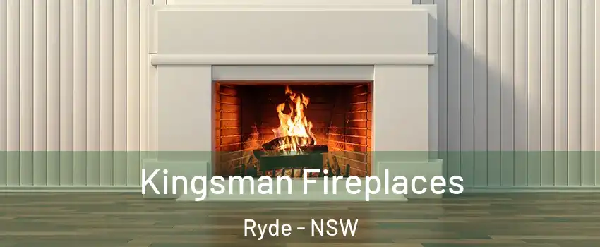 Kingsman Fireplaces Ryde - NSW