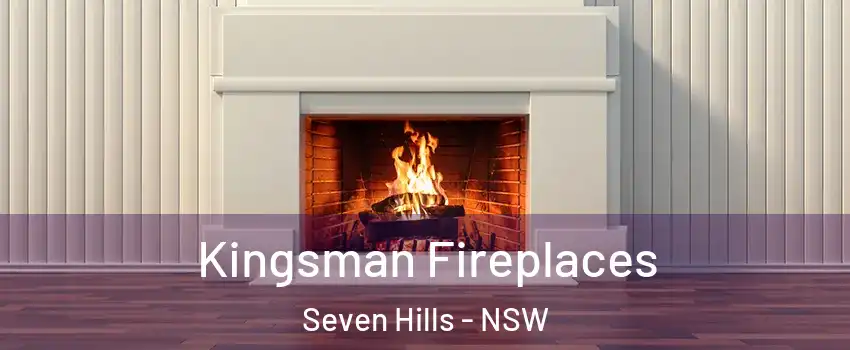Kingsman Fireplaces Seven Hills - NSW