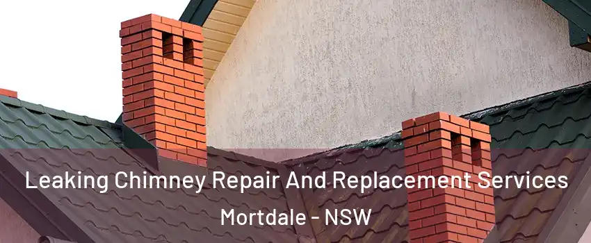 Leaking Chimney Repair And Replacement Services Mortdale - NSW