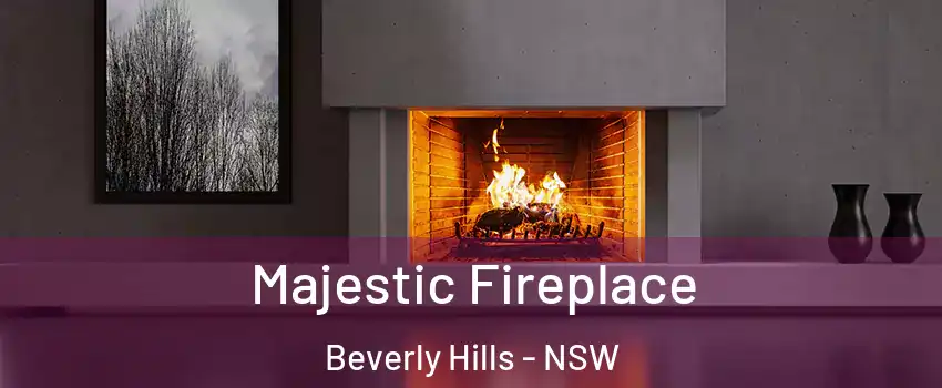 Majestic Fireplace Beverly Hills - NSW