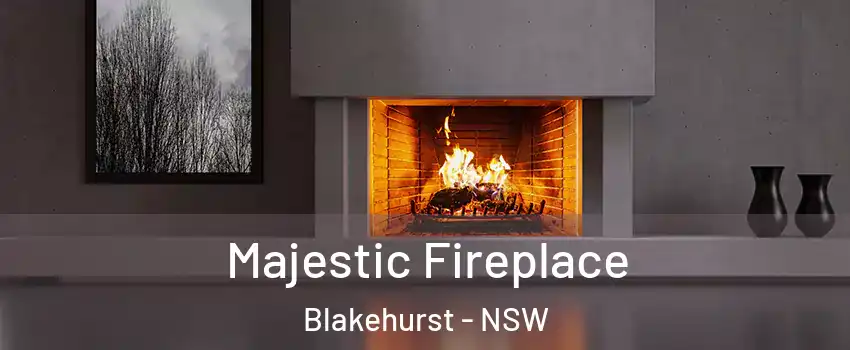 Majestic Fireplace Blakehurst - NSW
