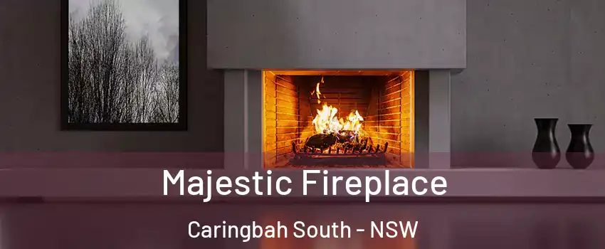 Majestic Fireplace Caringbah South - NSW