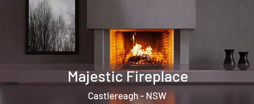 Majestic Fireplace Castlereagh - NSW