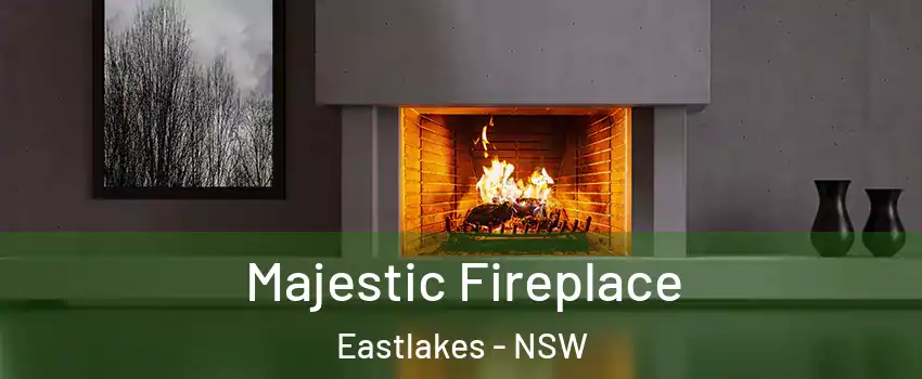 Majestic Fireplace Eastlakes - NSW