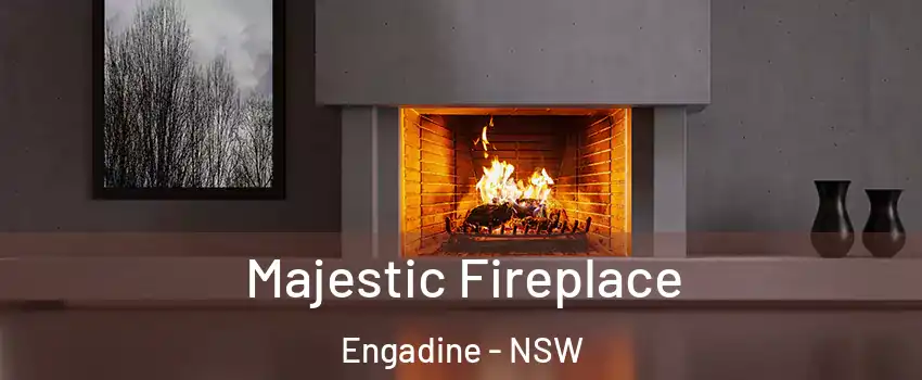 Majestic Fireplace Engadine - NSW