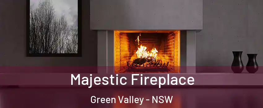 Majestic Fireplace Green Valley - NSW