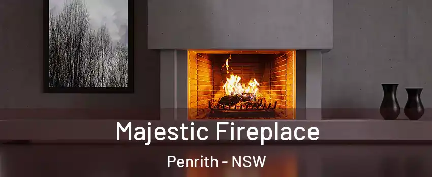Majestic Fireplace Penrith - NSW