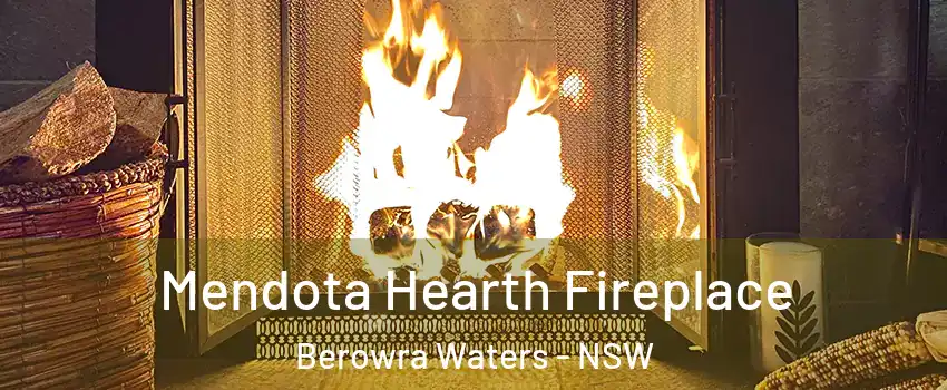 Mendota Hearth Fireplace Berowra Waters - NSW