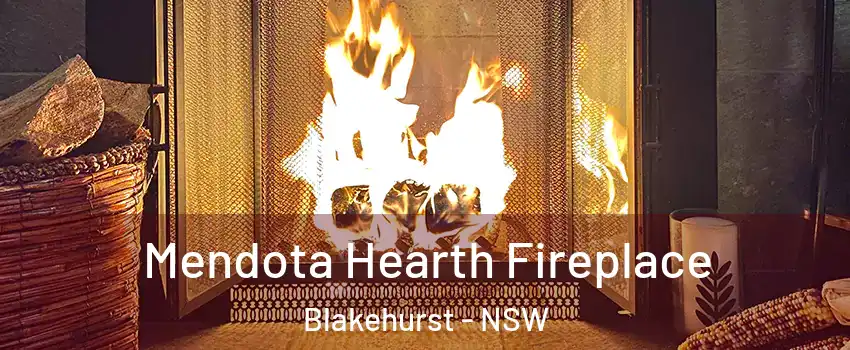 Mendota Hearth Fireplace Blakehurst - NSW
