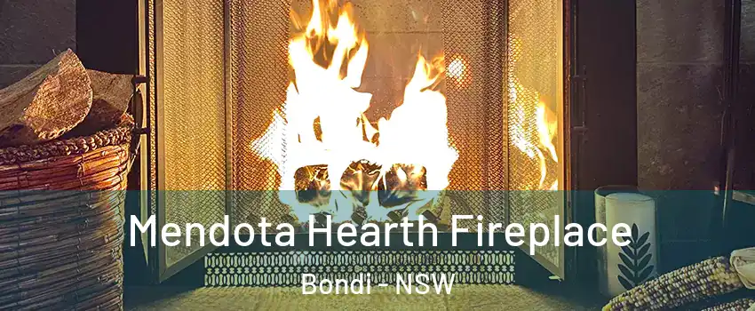 Mendota Hearth Fireplace Bondi - NSW