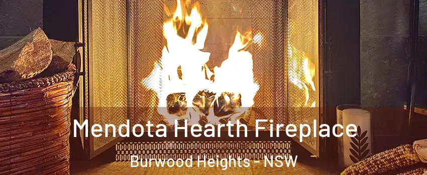 Mendota Hearth Fireplace Burwood Heights - NSW