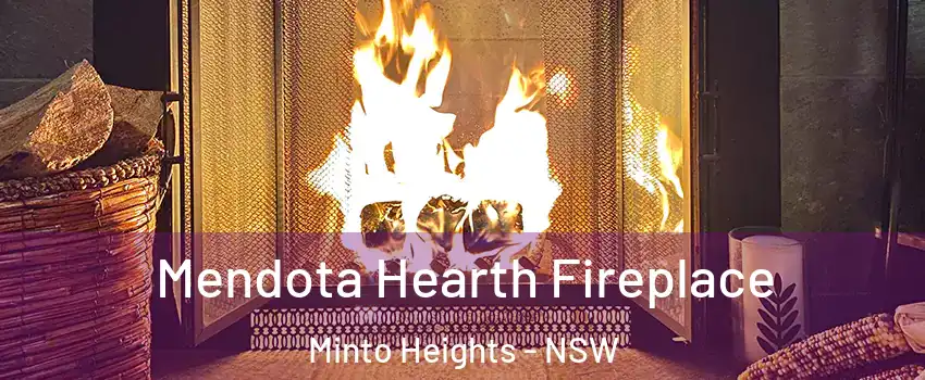 Mendota Hearth Fireplace Minto Heights - NSW