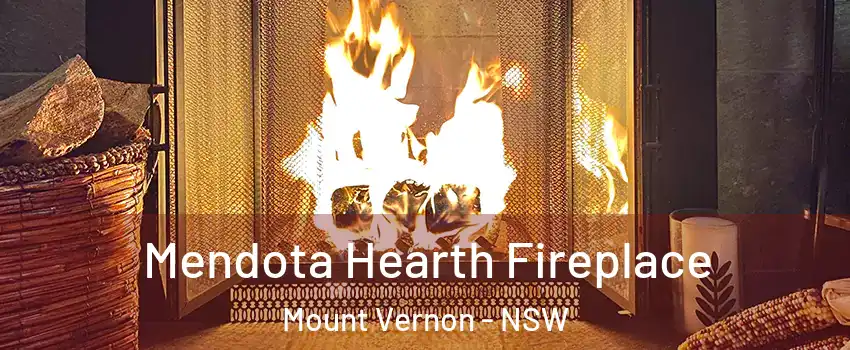 Mendota Hearth Fireplace Mount Vernon - NSW