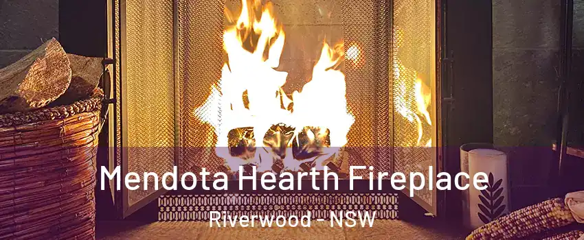 Mendota Hearth Fireplace Riverwood - NSW