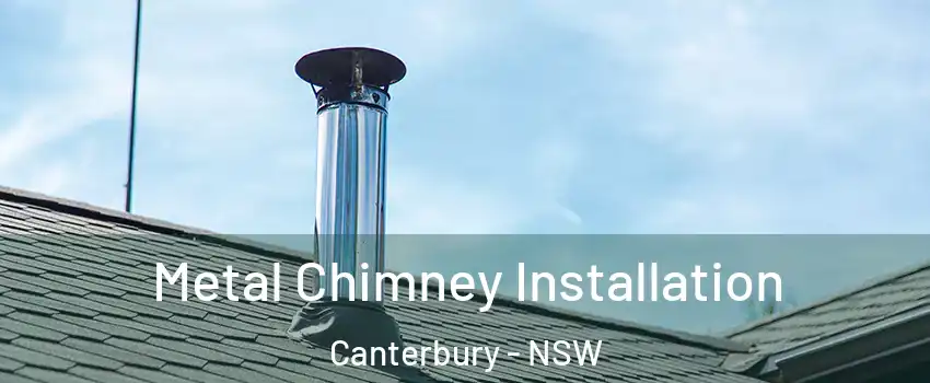 Metal Chimney Installation Canterbury - NSW