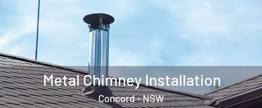 Metal Chimney Installation Concord - NSW