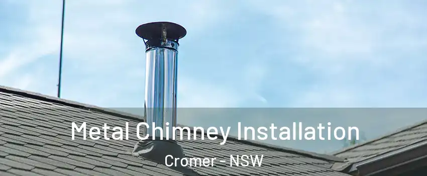 Metal Chimney Installation Cromer - NSW
