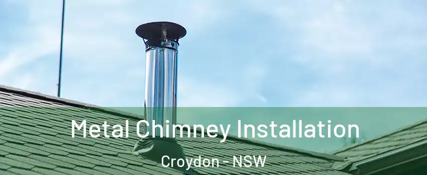 Metal Chimney Installation Croydon - NSW
