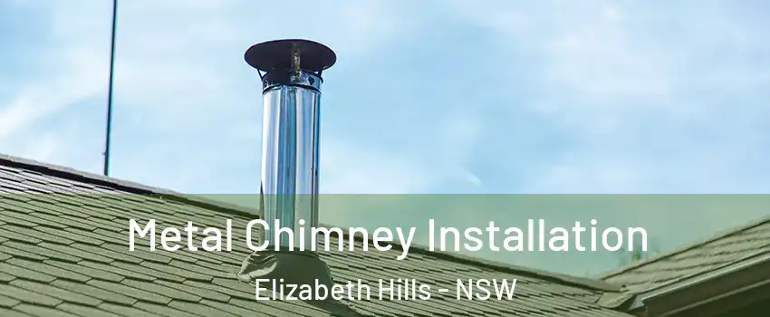 Metal Chimney Installation Elizabeth Hills - NSW