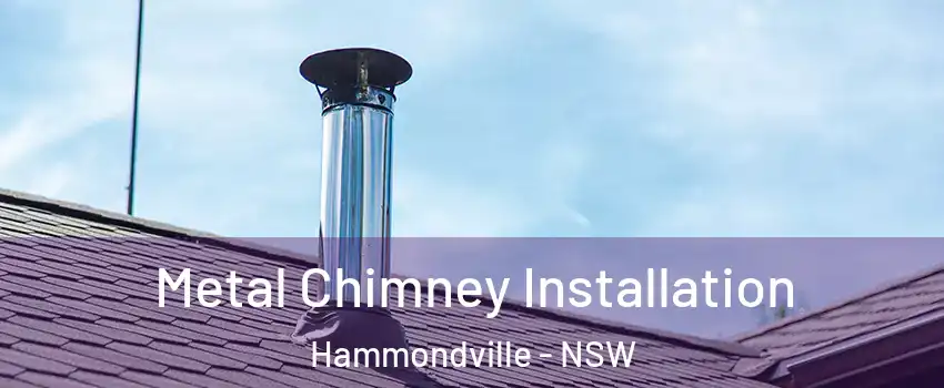 Metal Chimney Installation Hammondville - NSW
