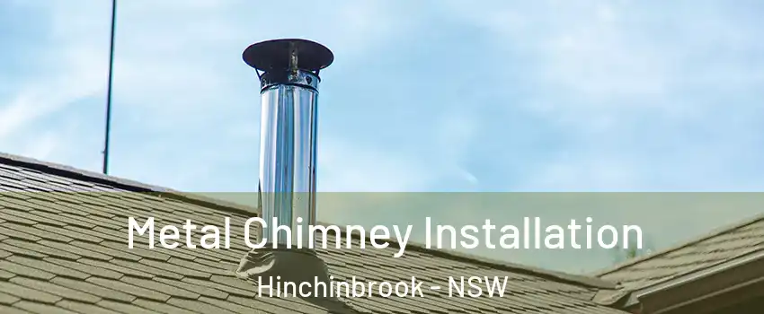 Metal Chimney Installation Hinchinbrook - NSW