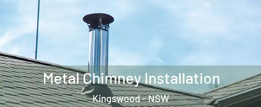 Metal Chimney Installation Kingswood - NSW