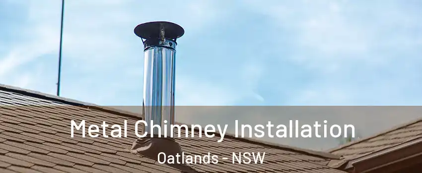 Metal Chimney Installation Oatlands - NSW