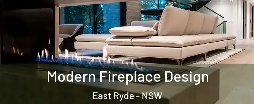 Modern Fireplace Design East Ryde - NSW