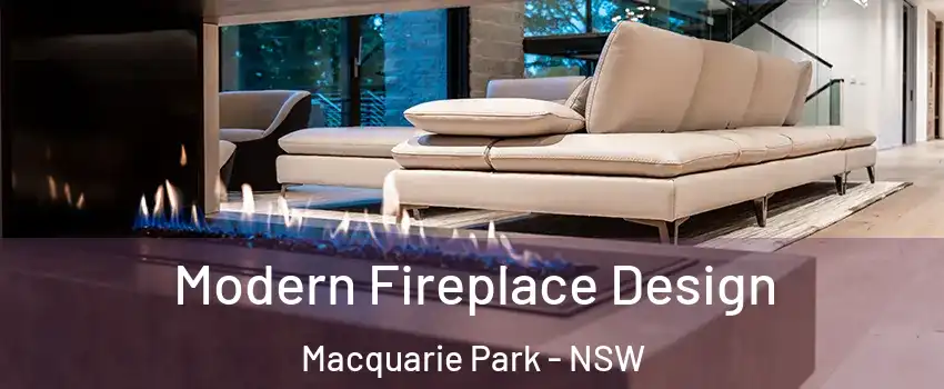 Modern Fireplace Design Macquarie Park - NSW