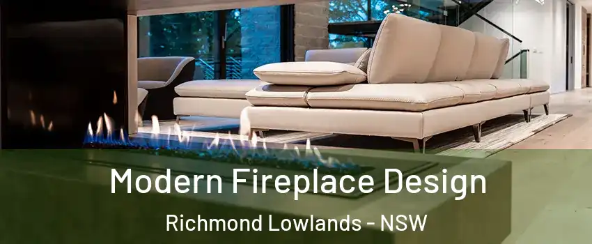 Modern Fireplace Design Richmond Lowlands - NSW